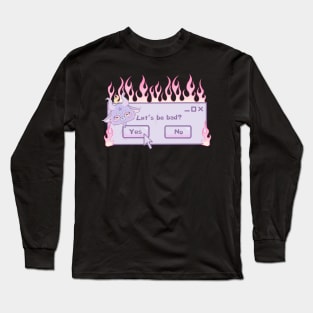 Let's be bad Long Sleeve T-Shirt